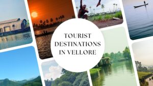 top tourist destinations in vellore