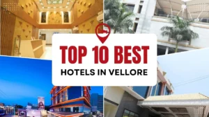 top 10 hotels in vellore